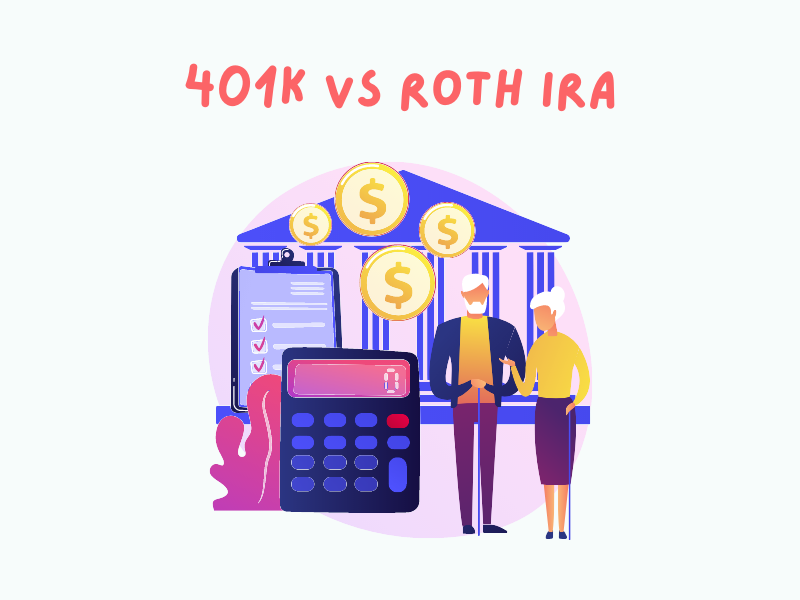 401K vs Roth IRA: Retirement Investing